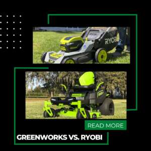 Greenworks Vs. Ryobi